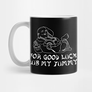 For Good Luck Rub My Tummy, Funny Buddha, Adulting, Sarcasm, Funny Gifts 2023, 2024, Birthday, Christmas Mug